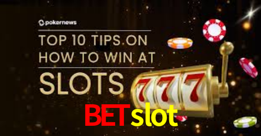 betslot,bet slot game